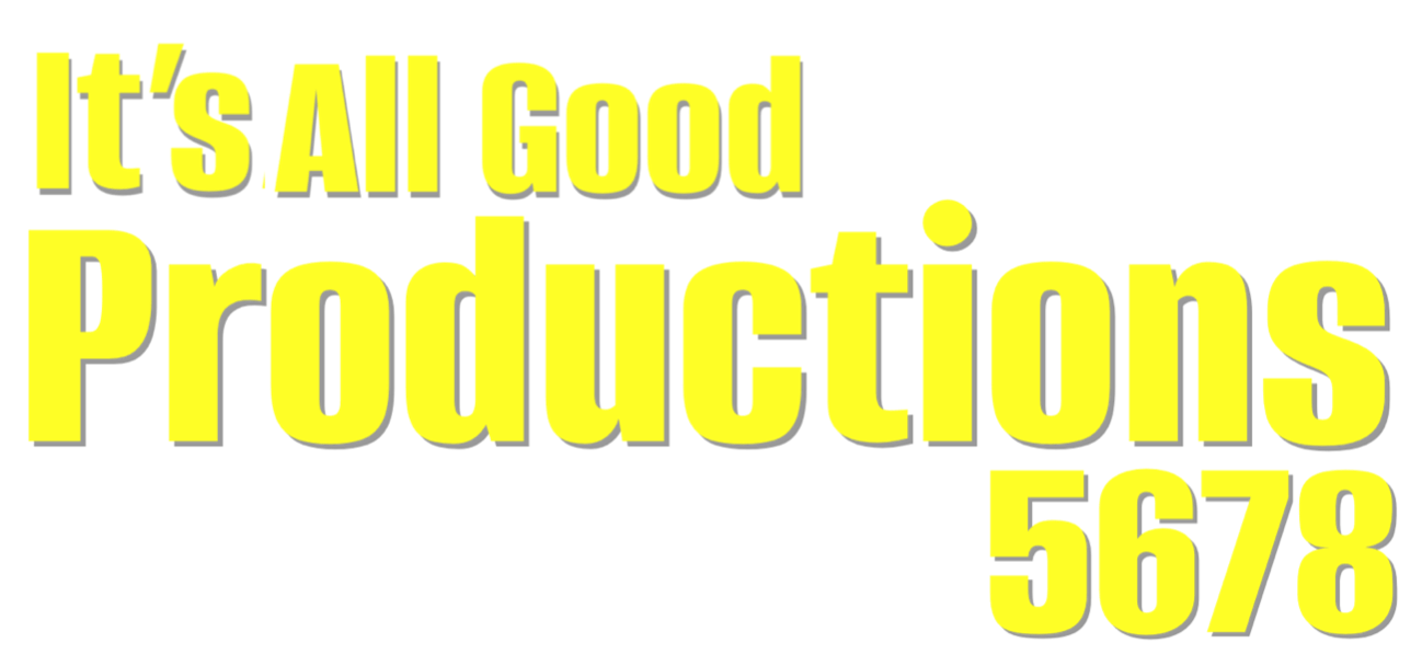 It's All Good Productions Acting, Dancing and more